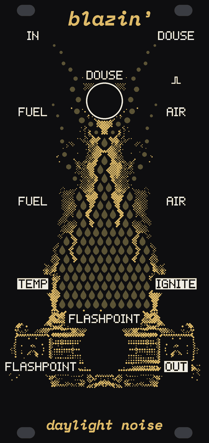 The BLAZIN’ panel: black, with a burning car in gold dots at its foot and its fire rising up the middle, 107 little teardrop windows of bare circuit board, and two wisps of round smoke windows curling up either side of the DOUSE button under the name. IN and DOUSE's jack at the top corners, the FUEL and AIR knobs and their jacks down the sides, TEMP and IGNITE beside the fire's foot, FLASHPOINT's knob under the fire, FLASHPOINT's jack and OUT at the bottom. blazin’ at the top, daylight noise at the bottom.