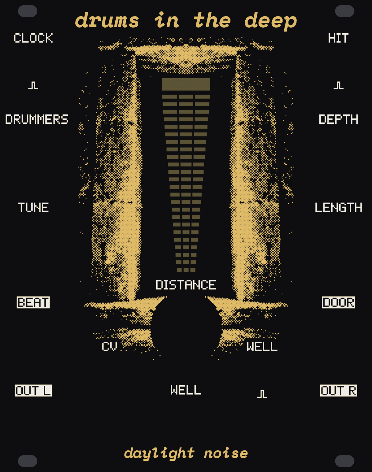 The DRUMS IN THE DEEP panel: black, with a stone doorway in gold dots. Inside it a shaft of small windows of bare circuit board: a door at the top and twenty-four rows of three under it, narrowing as they go down. DISTANCE, a big knob, under the shaft, the WELL button below it, CV and WELL either side. Down the left CLOCK, DRUMMERS, TUNE, BEAT and OUT L; down the right HIT, DEPTH, LENGTH, DOOR and OUT R. drums in the deep at the top, daylight noise at the bottom.