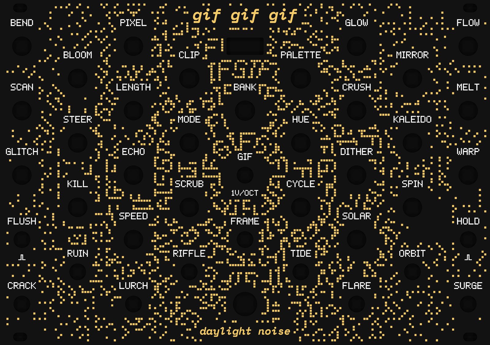 The GIF GIF GIF panel: gold rings of GIFGIFGIF text around the GIF jack, gif gif gif at the top and daylight noise at the bottom, its 24 knobs, three encoders and twelve jacks labelled in white.