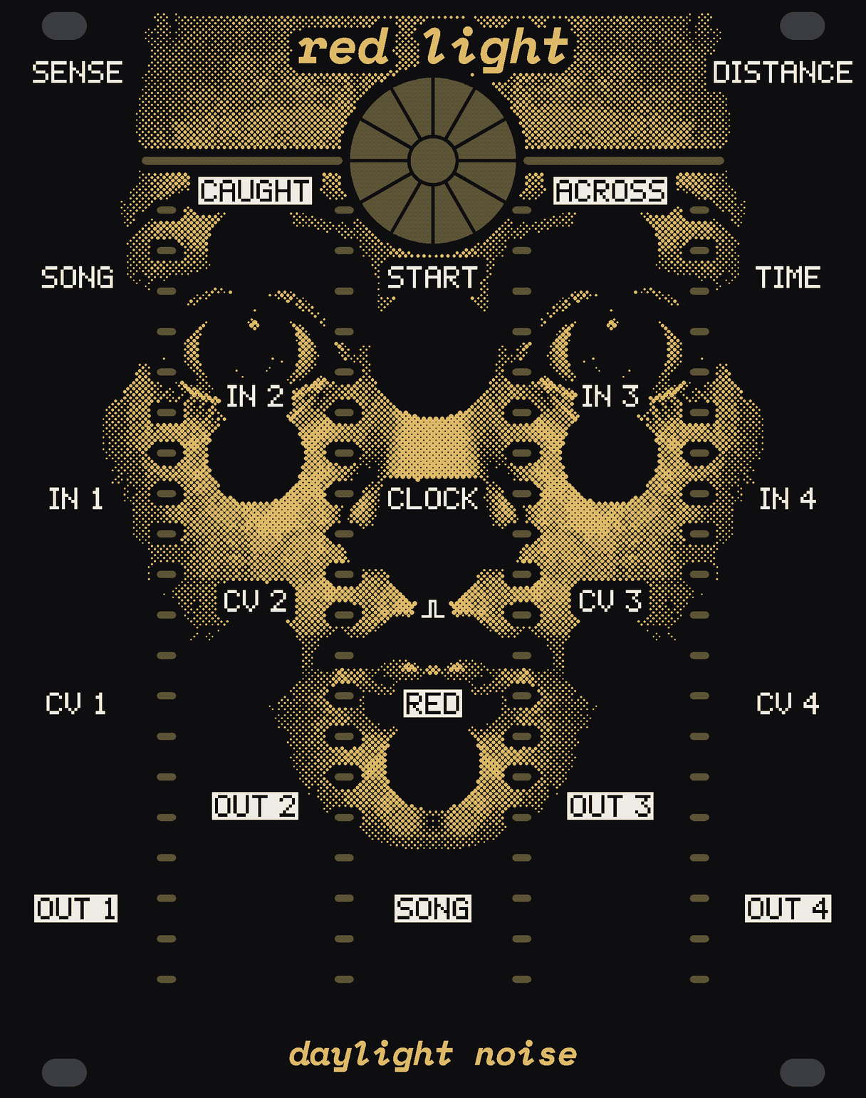 The RED LIGHT panel: black, with an old porcelain face in gold dots, its eyes looking out halfway up. Under the name a round light of bare circuit board cut into twelve wedges round a hub, a line through it across the top, and four lanes of small bars running up the panel to the line. The knobs SENSE and DISTANCE in the top corners, SONG and TIME under them; START under the light; CAUGHT and ACROSS under the line; each channel's IN, CV and OUT down its own column; CLOCK, RED and SONG down the middle. red light at the top, daylight noise at the bottom.
